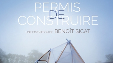 Exposition Permis de construire  Benoît Sicat