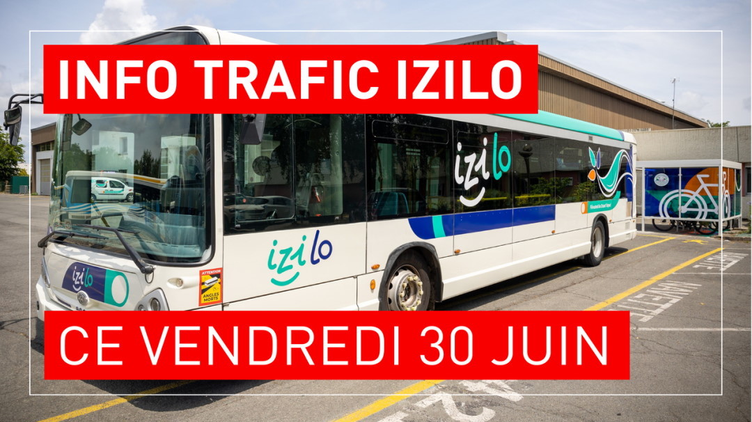 Info Trafic IziLo ce vendredi 30 juin