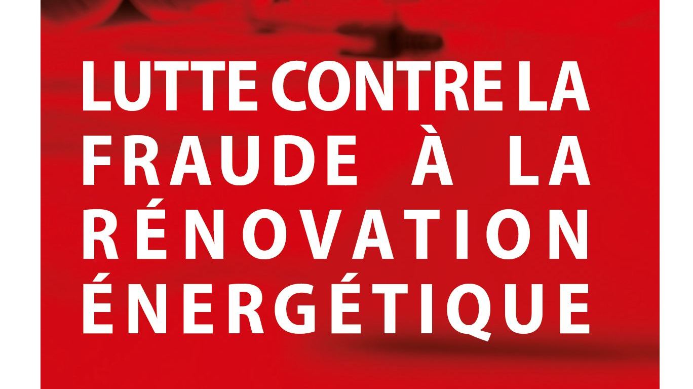 Lutte contre la fraude à la rénovation énergétique